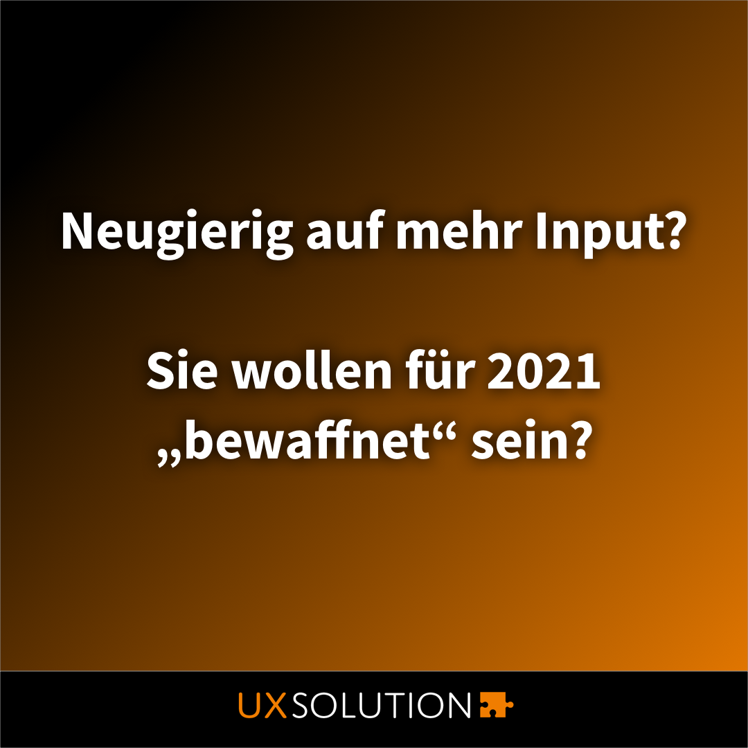 08 UX-Trends-2021-UX-Solution | Sie wollen eine App, Software oder Webanwendung, die auf dem Markt wettbewerbsfähig ist? Wir helfen Ihnen dabei: UX Consulting, UX Konzept & UI Design | App, Software & Web | UX-Büro in Odenthal (in der Nähe von Köln, Bergisch Gladbach, Leverkusen und Düsseldorf) | User Experience Consulting, User Experience Konzept & User Interface Design