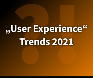 User Experience Trends 2021